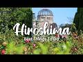 HIROSHIMA JAPAN 2026 The Best Things To Do In Around Hiroshima