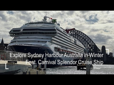 Thumbnail for Explore Sydney Harbour Australia in Winter Feat. Carnival Splendor Cruise Ship | 4K Walking Tour