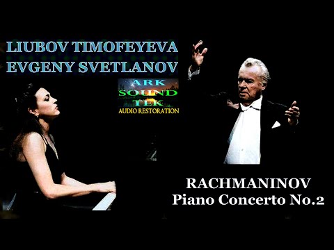 Rachmaninov Piano Concerto No.2 - Liubov Timofeyeva and Evgeny Svetlanov, 1987 - arksoundtek 2025