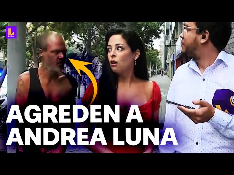Sujeto agrede a Andrea Luna en plena calle de Miraflores: "Distrito es un desastre de seguridad"