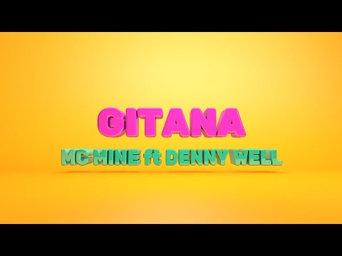 GITANA - MC MINE X DENNY WELL