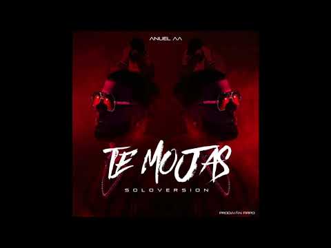 Anuel AA - Te Mojas (Solo Version)