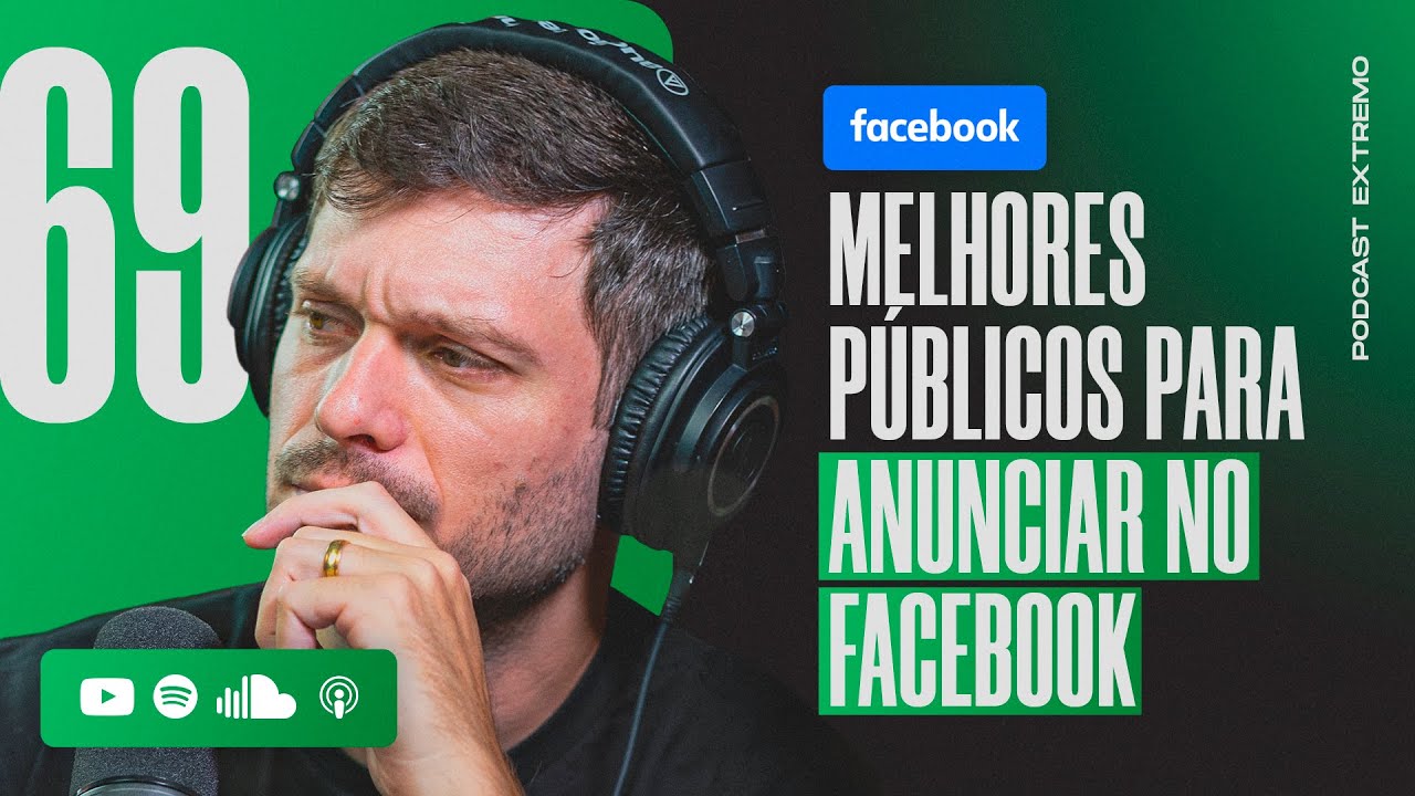 MELHORES PÚBLICOS PARA ANUNCIAR NO FACEBOOK E INSTAGRAM | PODCAST EXTREMO #69
