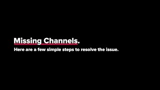 Troubleshoot Missing Channels
