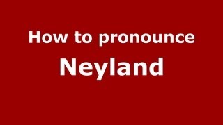 How to pronounce Neyland