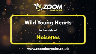 Noisettes - Wild Young Hearts - Karaoke Version from Zoom Karaoke