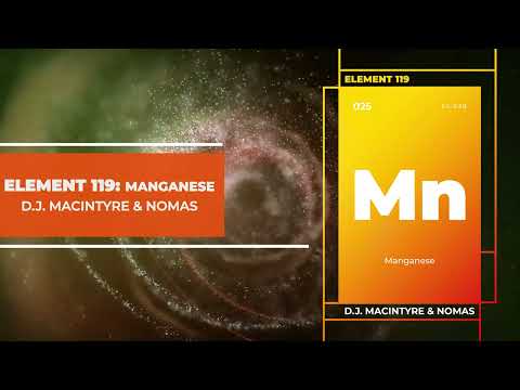 D.J. MacIntyre & Nomas - Element 119:  Manganese