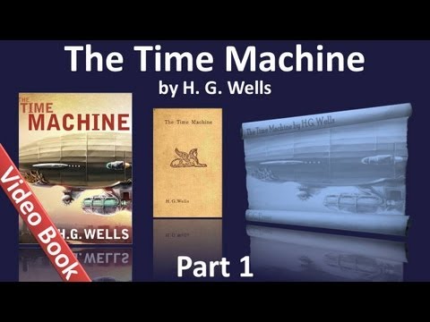 , title : 'Part 1 - The Time Machine Audiobook by H. G. Wells (Chs 01-06)'