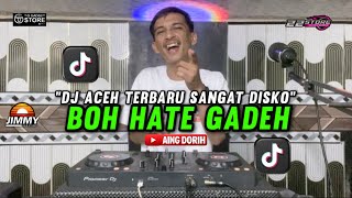 Download lagu DJ ACEH BERGEK BOH HATE GADEH mp3 Download lagu DJ ACEH BERGEK BOH HATE GADEH mp3