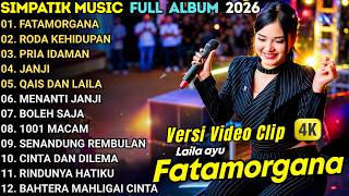 Download lagu FATAMORGANA - LAILA AYU - SIMPATIK MUSIK FULL ALBUM TERBARU 2026 mp3