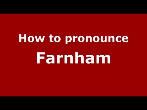 How to Pronounce Farnham - PronounceNames.com