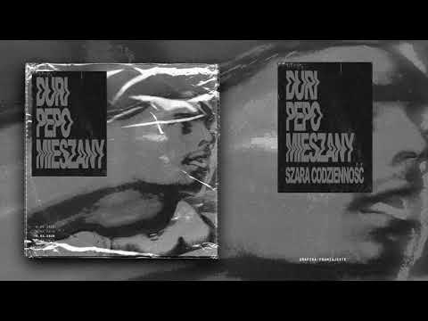 Duri X Pepo X Mieszany - Szara Codzienność (Prod. Cobra)