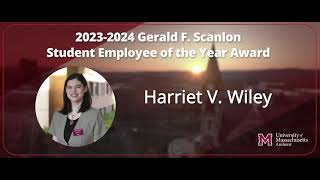 UMass Amherst Gerald F. Scanlon Student Employee of the Year Award 2024: Harriet V. Wiley