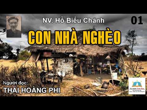 CON NHÀ NGHÈO. Tập 01. Tác giả Hồ Biểu Chánh. Người đọc: Thái Hoàng Phi