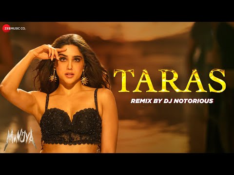 Taras Remix by DJ Notorious | Munjya | Sharvari & Abhay Verma | Sachin-Jigar | Jasmine Sandlas