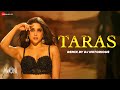 Taras Remix By DJ Notorious Munjya Sharvari Abhay Verma Sachin Jigar Jasmine Sandlas
