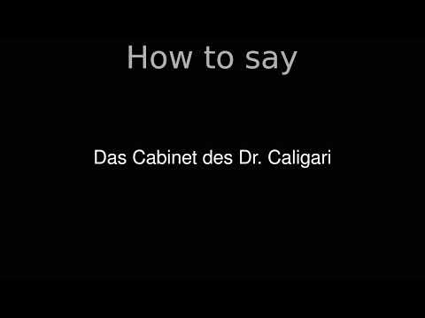 How to Pronounce correctly Das Cabinet des Dr. Caligari (Movie)