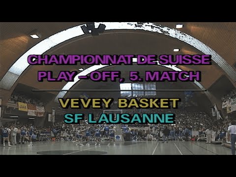 SB Classic Finals - Vevey Basket vs SF Lausanne : Game 5 Playoff Finals 1991