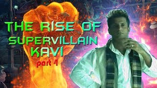 THE RISE OF SUPERVILLAIN KAVI (PART 4)