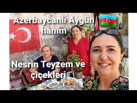 #Gaziantep#Antepevi #Azerbaycan 🇦🇿🇹🇷NESRİN TEYZE VE ÇİÇEKLERİ VE AZERBAYCANLI MİSAFİR AYGÜN HANIM.