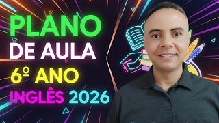 PLANO DE AULA 6 ANO INGLES | PLANEJAMENTO DO 6° AO 9° ANO INGLES 2024| PLANEJAMENTO 6°AO 9°ANO 2024