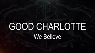 Good Charlotte || We Believe [ Karaoke + Instrumental ]