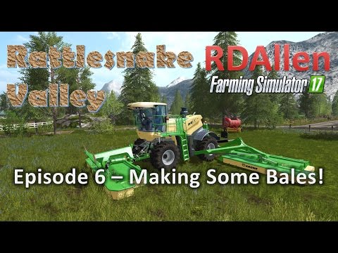 Farming Simulator 17 MP Rattlesnake Valley E6 - Time to Make Some Bales