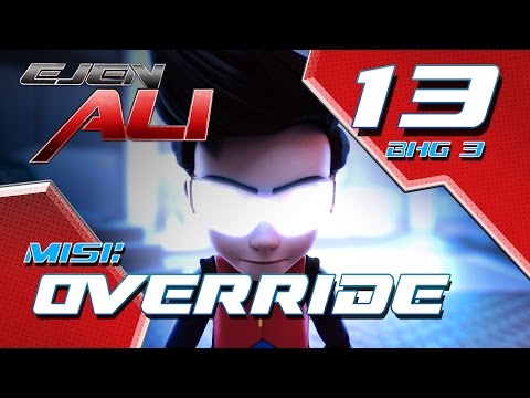 Ejen Ali (Episod 13 Bhg 3) - Misi : OVERRIDE