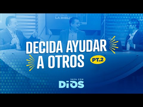 VayaconDiosEp. 895 - Decida ayudar a otros pt2.