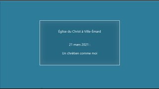 Un chrétien comme moi - 21 mars 2021