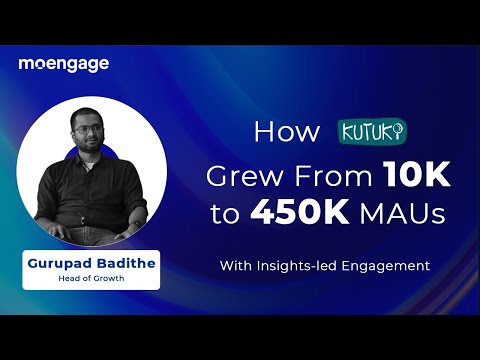 How MoEngage Helped Kutuki Scale From 10K MAUs to 450K MaUs