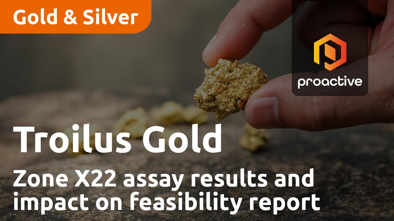 Troilus Gold shares latest Zone X22 assay results and impact on upcoming feasibility report