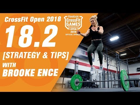 CrossFit Open 18.2 Workout 2018 - Tips, Tricks, and Strategies featuring Brooke Ence