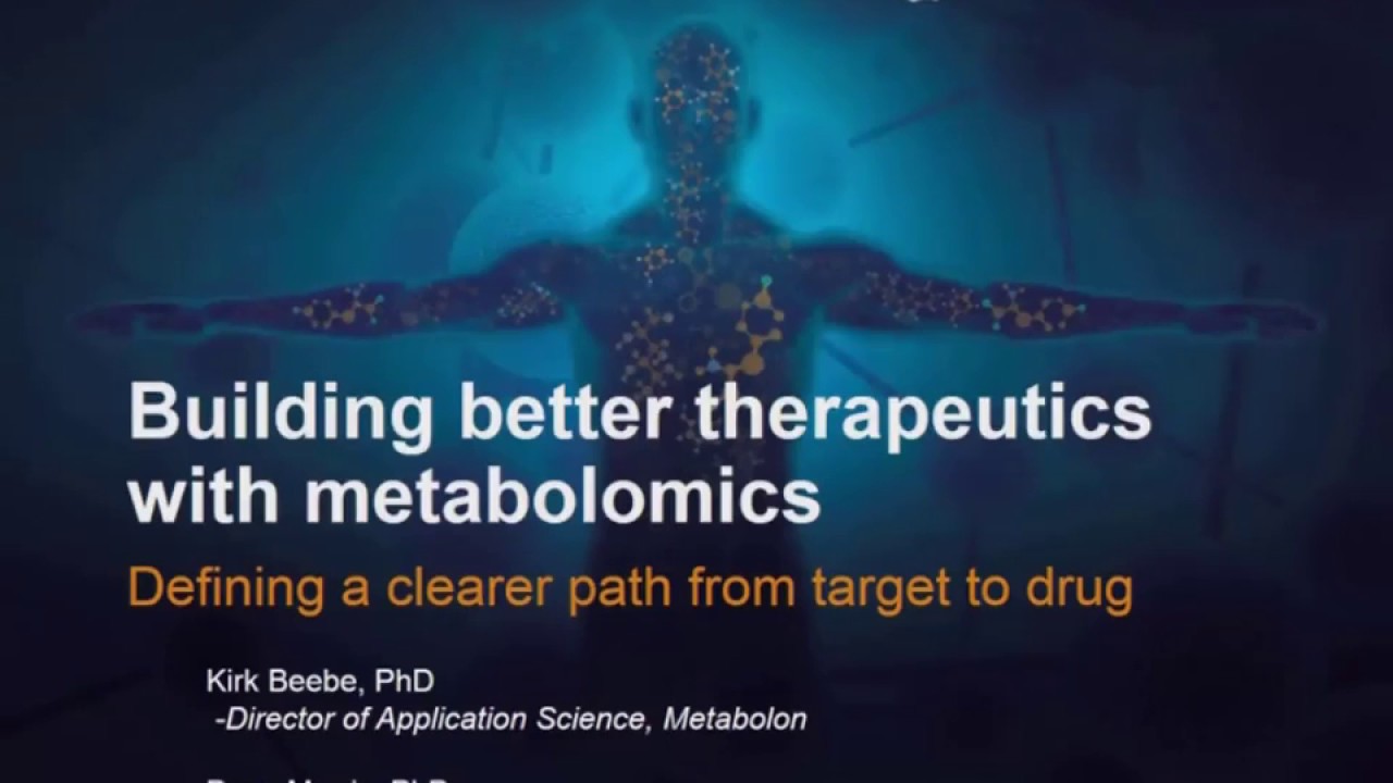 Webinar: Building Better Therapeutics with Metabolomics