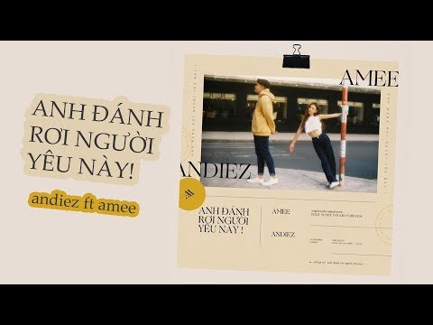 Mix - Anh Đánh Rơi Người Yêu Này - Andiez ft. AMEE | OST #TTVKOBE