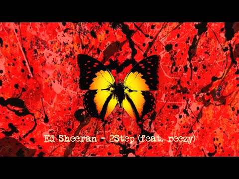 Ed Sheeran - 2step (reezy Remix) [Official Audio]