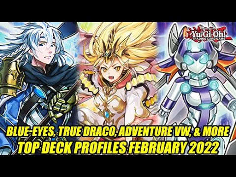 Blue-Eyes, True Draco, Adventure VW, & More! Yu-Gi-Oh! Top Deck Profiles February 2022