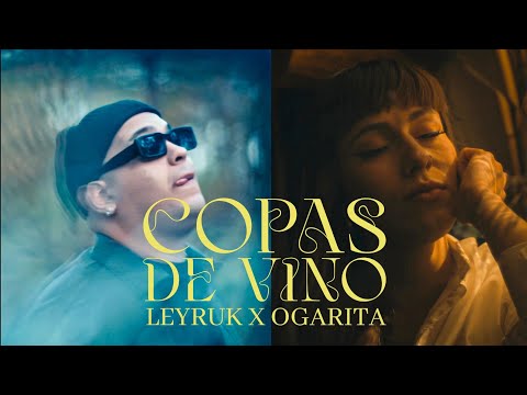 LEYRUK X OGARITA - 🍷COPAS DE VINO🍷 (VIDEO OFICIAL)