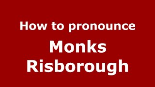 How to pronounce Monks Risborough