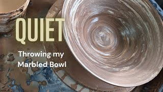 QUIET Throwing my MARBLED BOWL
