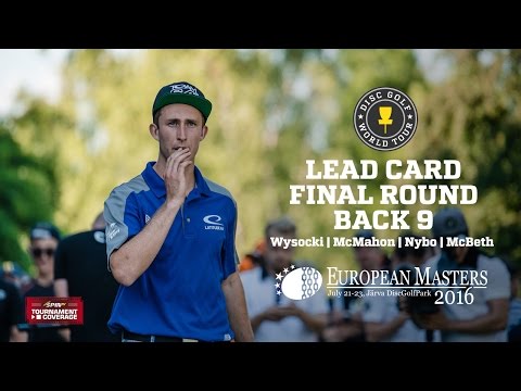 DGWT 2016 European Masters Final Round - Lead Card, Back 9 (Wysocki, McMahon, Nybo, McBeth)