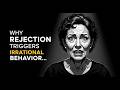 The Psychology Behind Rejection Reactions | Why Rejection Triggers Irrational Behavior