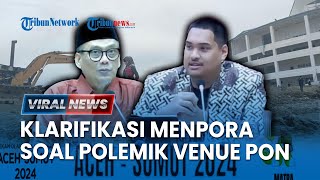 Klarifikasi Menpora RI soal 'Penyelewengan Venue' PON XXI 2024 hingga Menu Makan untuk Para Atlet
