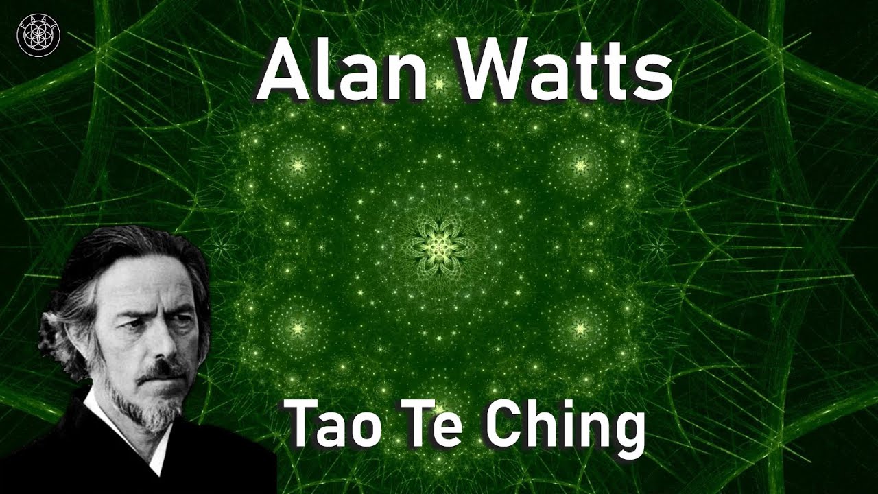 Alan Watts - Lao Tzu's Tao Te Ching