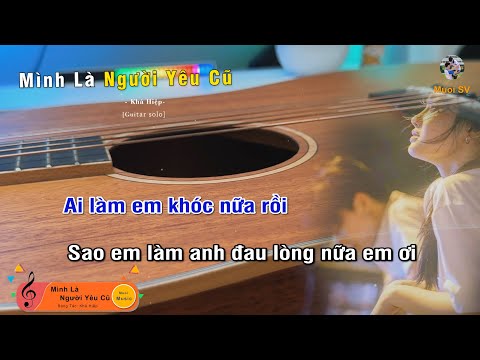 MÌNH LÀ NGƯỜI YÊU CŨ - KHẢ HIỆP (Guitar beat solo karaoke), Muoi Music | Muối SV