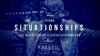 DTown - Situationships (Prod. by Mello Dee) - Top Rap Songs 2016