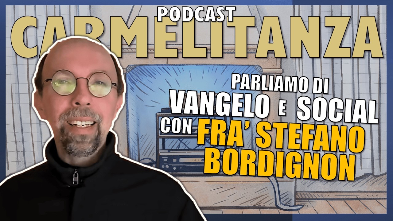 FRA STEFANO E IL MONDO SOCIAL [CARMELITANZA EP4]