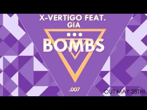 X-VERTIGO Feat. Gia - Bombs (Original Mix) [EXCLUSIVE PREMIERE] **OUT MAY 28TH 2014**