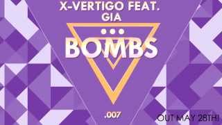 X-VERTIGO Feat. Gia - Bombs (Original Mix) [EXCLUSIVE PREMIERE] **OUT MAY 28TH 2014**