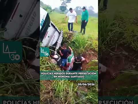 Policías heridos durante persecución en Morona Santiago